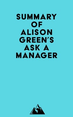 Summary of Alison Green's Ask a Manager