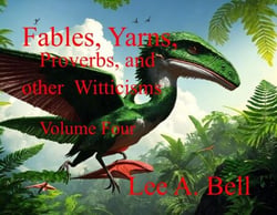 Fables, Yarns, Proverbs, and other Witticisms Volume Four - Fables, Yarns, Proverbs, and other Witticisms, #4