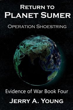 Return To Planet Sumer: Operation Shoestring - Evidence of Space War, #4