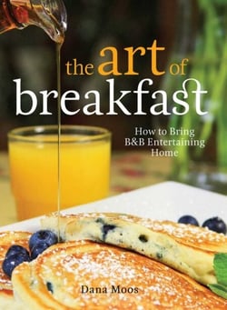 The Art of Breakfast - How to Bring B&amp;B Entertaining Home