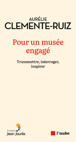 Pour un musée engagé - Transmettre, interroger, inspirer