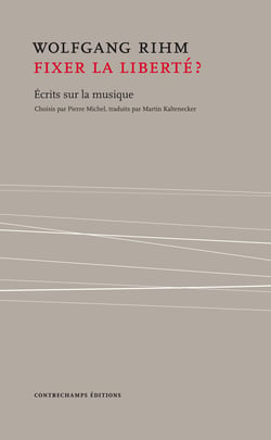 Fixer la liberté ? - Écrits sur la musique