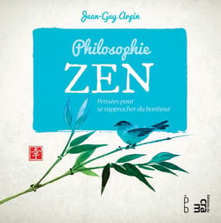 Philosophie Zen - Pensées pour trouver le bonheur