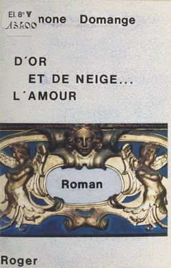 D'or et de neige... l'amour - Roman
