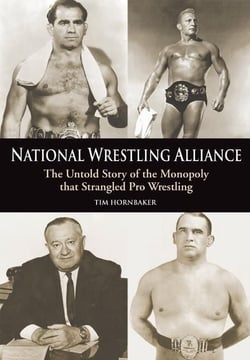 National Wrestling Alliance - The Untold Story of the Monopoly that Strangled Professional Wrestling