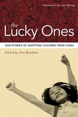 Lucky Ones, The - Our Stories of Adopting Children from China