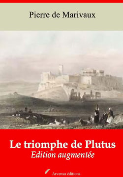 Le Triomphe de Plutus – suivi d'annexes - Nouvelle édition 2019