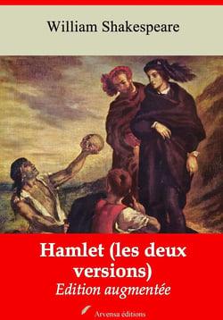 Hamlet (les deux versions) – suivi d'annexes - Nouvelle édition 2019
