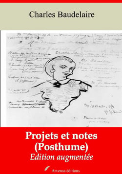 Projets et notes (Posthume) – suivi d'annexes - Nouvelle édition 2019