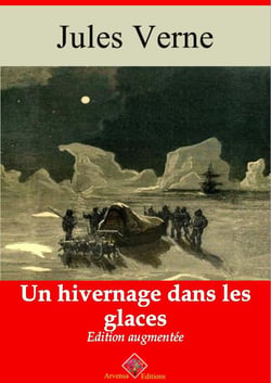 Un hivernage dans les glaces – suivi d'annexes - Nouvelle édition 2019