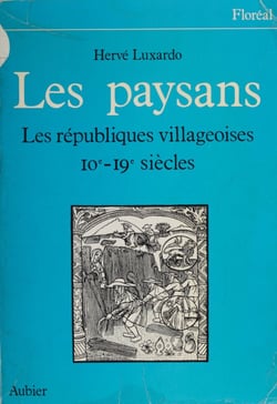 Les Paysans - Les Républiques villageoises Xe-XIXe siècles