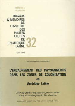 L’encadrement des paysanneries dans les zones de colonisation en Amérique latine - ATP du CNRS : Impact du Système urbain dans les campagnes du Tiers Monde