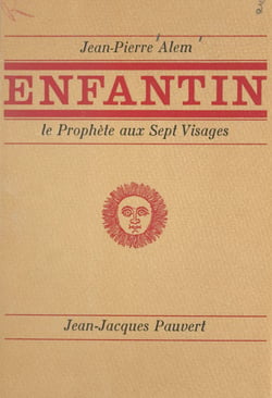 Enfantin - Le prophète aux sept visages