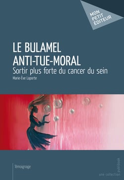 Le Bulamel Anti-Tue-Moral - Sortir plus forte du cancer du sein 