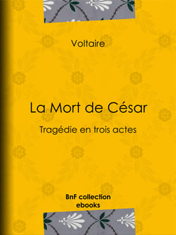 La Mort de César - Tragédie en trois actes