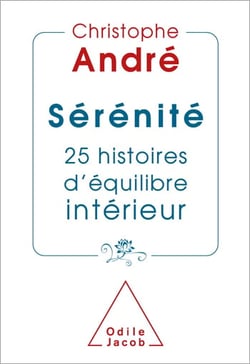 Sérénité - 25 histoires d’équilibre intérieur