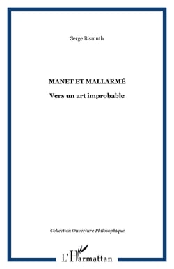 MANET ET MALLARMÉ - Vers un art improbable