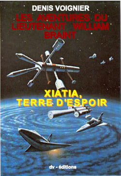 Les aventures du Lieutenant William Braint  t1 - Xiatia, terre d'espoir