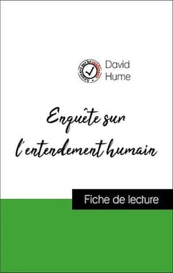Analyse de l'œuvre : Enquête sur l'entendement humain (résumé et fiche de lecture plébiscités par les enseignants sur fichedelecture.fr)