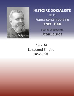 Histoire socialiste de la France contemporaine - Tome X : Le second Empire 1852-1870