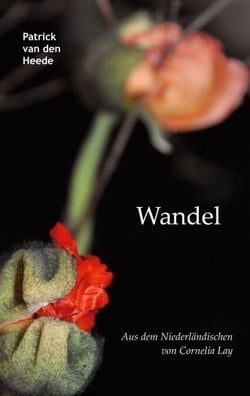 Wandel - aus dem Niederländischen von Cornelia Lay