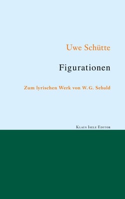 Figurationen - Zum lyrischen Werk von W. G. Sebald