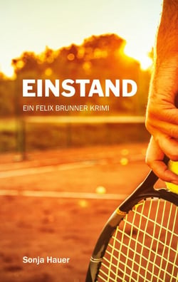 Einstand - Ein Felix Brunner Krimi