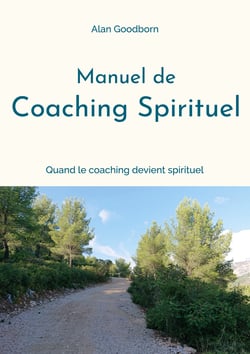 Manuel de coaching spirituel - ou quand le coaching devient spirituel