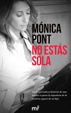 No estás sola - La desgarradora historia de una madre a quien la injusticia de la justicia separó de su hijo