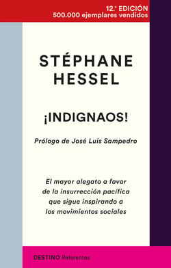 ¡Indignaos! - El mayor alegato a favor de la insurrección pacífica que sigue inspirando a los movimientos sociales