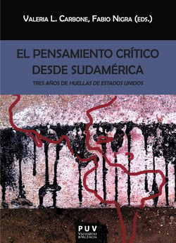 El pensamiento crítico desde Sudamérica - Tres años de "Huellas de Estados Unidos"