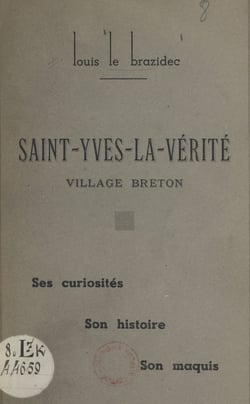 Saint-Yves-la-Vérité, village breton - Ses curiosités, son histoire, son maquis