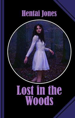 Lost in the Woods - Six sweaty wet dreams about our most secret fantasies!