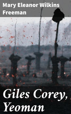 Giles Corey, Yeoman - A Play