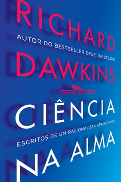 Ciência na alma - Escritos de um racionalista fervoroso