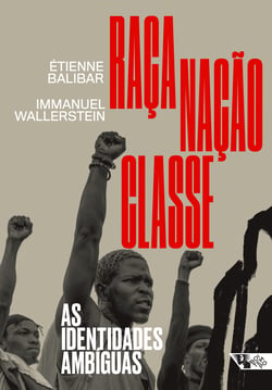 Raça, nação, classe - As identidades ambíguas