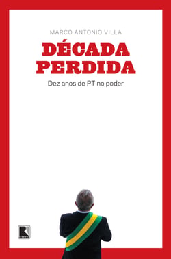 Década perdida - Dez anos de PT no poder