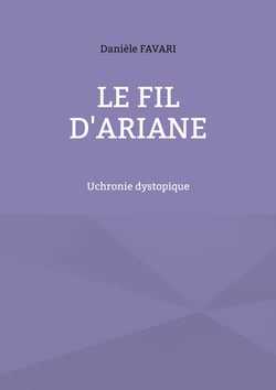 Le fil d'Ariane - Uchronie dystopique