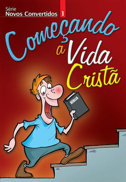 Novos Convertidos 1 - Começando a Vida Cristã - Guia do Professor