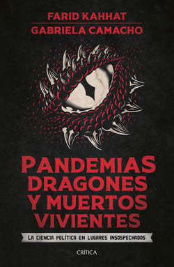 Pandemias, dragones y muertos vivientes - La Ciencia Política en lugares insospechados