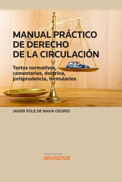 Manual práctico de derecho de la circulación - Textos Normativos, Comentarios, Doctrina, Jurisprudencia, Formularios
