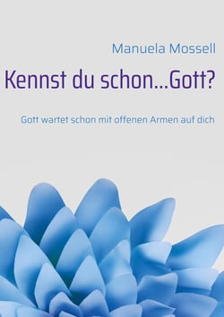 Kennst du schon...Gott? - Gott wartet schon mit offenen Armen auf dich