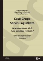 Caso Grupo Sarkis-Lagunketa. La promoción de VPO, ¿una actividad rentable?