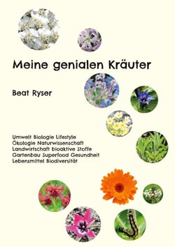 Meine genialen Kräuter - Umwelt Biologie Lifestyle Ökologie Naturwissenschaft Landwirtschaft bioaktive Stoffe Gartenbau Superfood Gesundheit Lebensmittel Biodiversität