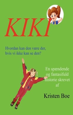KIKI - Hvordan kan den være der, hvis vi ikke kan se den?