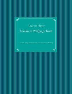 Studien zu Wolfgang Harich - Zweite, völlig überarbeitete und erweiterte Auflage