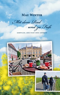 Mit dem Rad und zu Fuß - Gemütlich, aber nicht ohne Anspruch