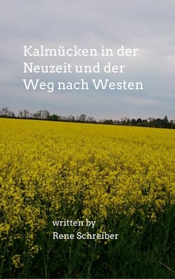 Kalmücken in der Neuzeit und der Weg nach Westen - Von den Oiraten zu Kalmücken