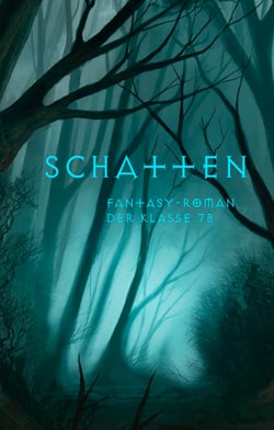 Schatten - Fantasy-Roman der Klasse 7b des Engelsburg-Gymnasiums Kassel