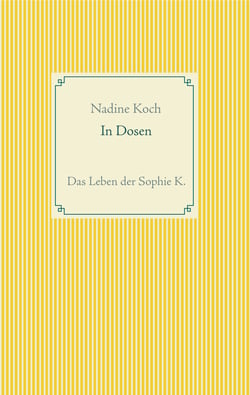 In Dosen - Das Leben der Sophie K.